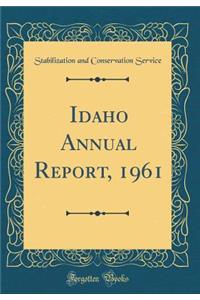 Idaho Annual Report, 1961 (Classic Reprint)