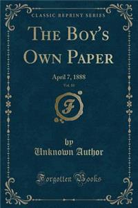 The Boy's Own Paper, Vol. 10