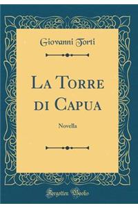 La Torre Di Capua: Novella (Classic Reprint)