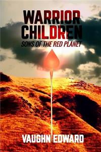 Warrior Children: Sons of the Red Planet