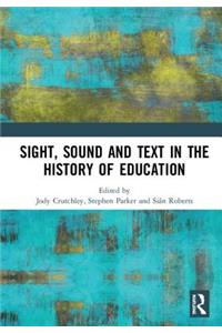 Sight, Sound and Text in the History of Education