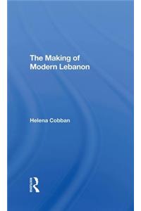 The Making Of Modern Lebanon