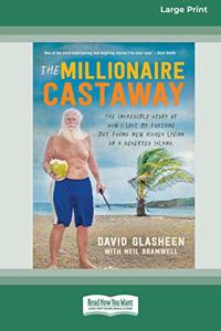Millionaire Castaway (16pt Large Print Edition)