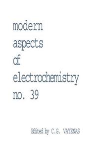 Modern Aspects of Electrochemistry 39