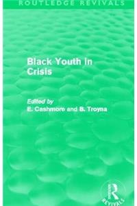 Black Youth in Crisis (Routledge Revivals)