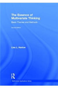 Essence of Multivariate Thinking: Basic Themes and Methods