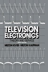 Television Electronics: Theory and Servicing