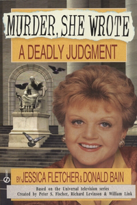 Murder, She Wrote: A Deadly Judgment: a Deadly Judgment