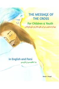 Message of The Cross for Children and Youth - Bilingual English and Farsi