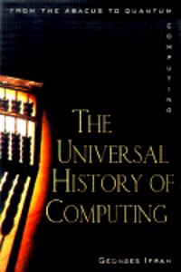 The Universal History of Computing: from the Abacu s to the Quantum Computer