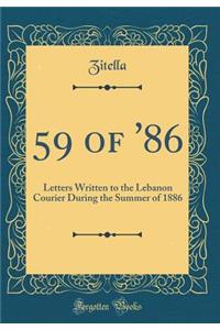 59 of '86: Letters Written to the Lebanon Courier During the Summer of 1886 (Classic Reprint)