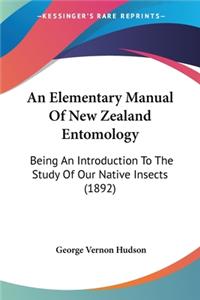 Elementary Manual Of New Zealand Entomology