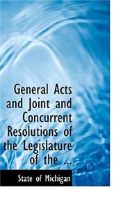 General Acts and Joint and Concurrent Resolutions of the Legislature of the ...