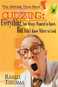 Quizzing: Everything You Always Wanted to Know, But Didn't Know Where to Look