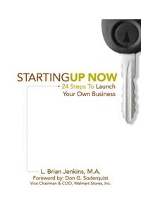 StartingUp Now 24 Steps To Launch Your Own Business