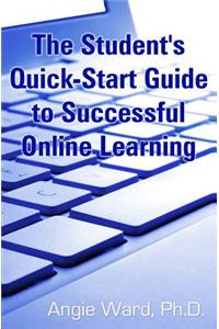 Student's Quick-Start Guide to Successful Online Learning