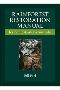 Rainforest Restoration Manual for South-Eastern Australia