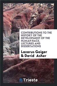 Contributions to the History of the Development of the Human Race, Tr. by D ...