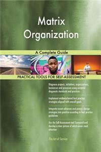 Matrix Organization A Complete Guide