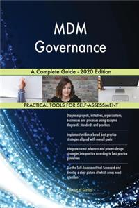 MDM Governance A Complete Guide - 2020 Edition