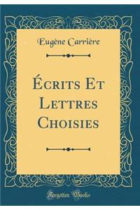 Ã?crits Et Lettres Choisies (Classic Reprint)