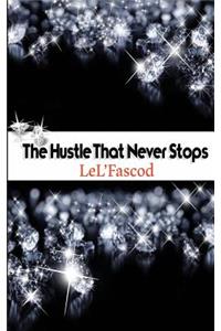 The Hustle That Never Stops