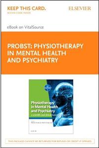 Physiotherapy in Mental Health and Psychiatry - Elsevier eBook on Vitalsource (Retail Access Card)