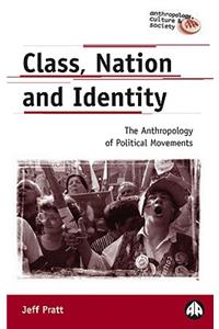 Class, Nation and Identity: The Anthropology of Political Movements