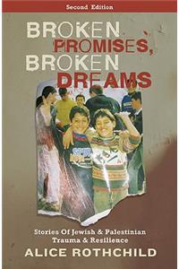 Broken Promises, Broken Dreams: Stories of Jewish and Palestinian Trauma and Resilience