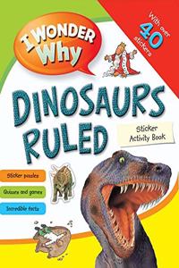 I Wonder Why Dinosaurs Ruled