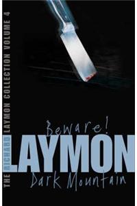 The Richard Laymon Collection Volume 4: Beware & Dark Mountain