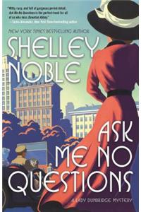Ask Me No Questions