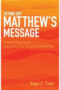 Acting Out Matthew's Message