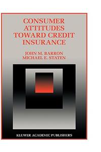 Consumer Attitudes Toward Credit Insurance