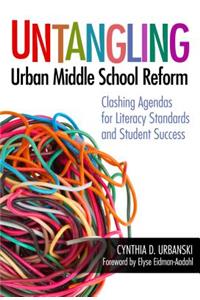 Untangling Urban Middle School Reform