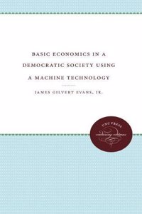 Basic Economics in a Democratic Society Using a Machine Technology