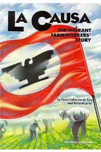 La Causa the Migrant Farmworkers Story: Student Reader