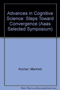 Advances in Cognitive Science: Steps Toward Convergence