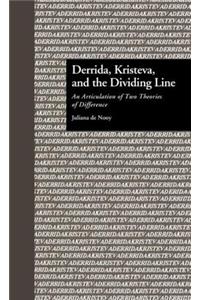 Derrida, Kristeva, and the Dividing Line: An Articulation of Two Theories of Difference