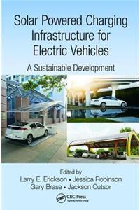 Solar Powered Charging Infrastructure for Electric Vehicles