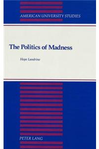 Politics of Madness