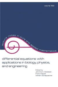 Differential Equations with Applications in Biology, Physics, and Engineering