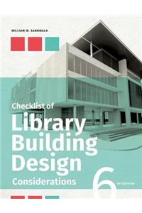Checklist of Library Building Design Considerations, Sixth Edition