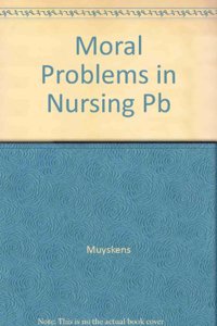 Moral Problems in Nursing Pb