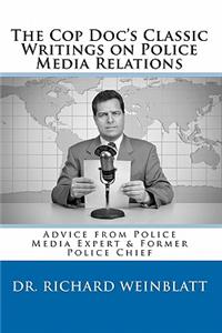 Cop Doc's Classic Writings on Police Media Relations