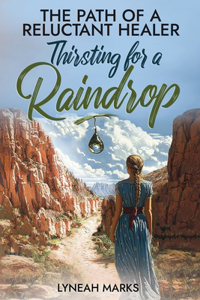 Thirsting for a Raindrop