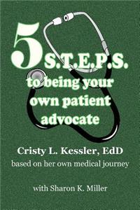 5 S.T.E.P.S. to Being Your Own Patient Advocate