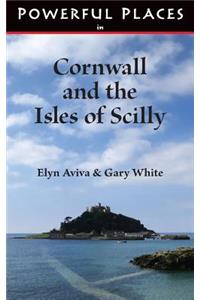 Powerful Places in Cornwall and the Isles of Scilly
