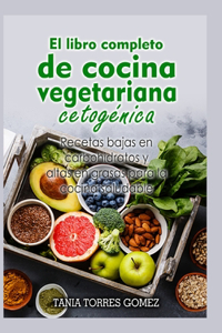 El libro completo de cocina vegetariana cetogénica