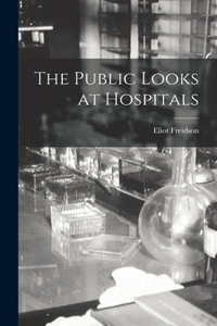 Public Looks at Hospitals